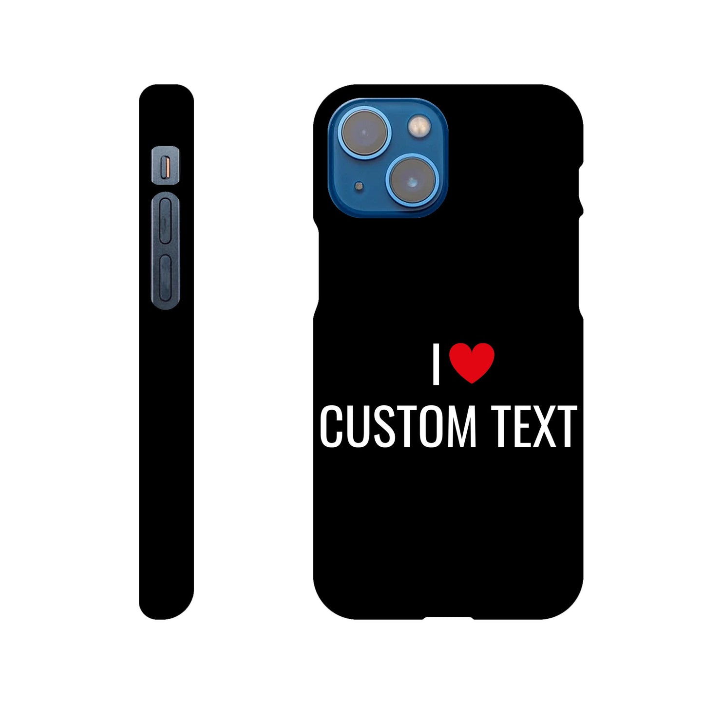 Coque I❤️ "Custom Text"- Slim case