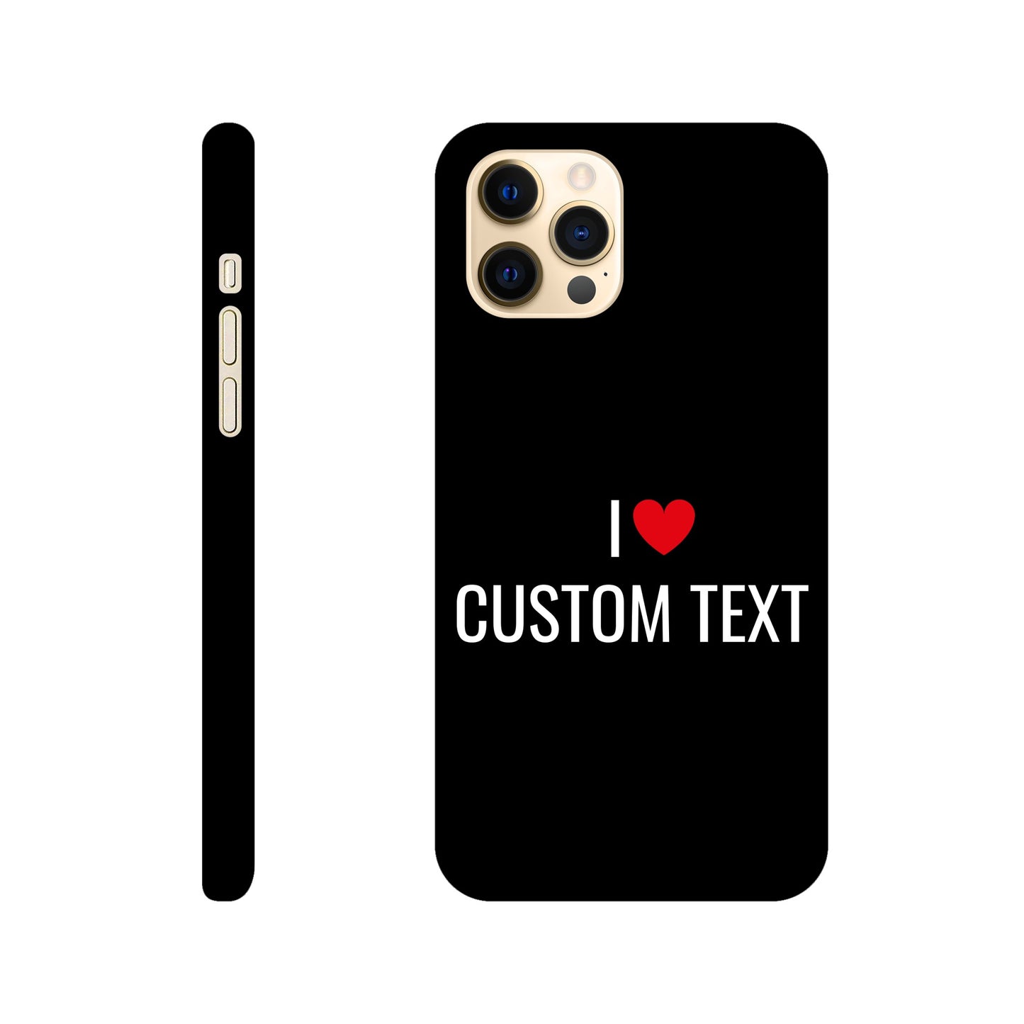 Coque I❤️ "Custom Text"- Slim case