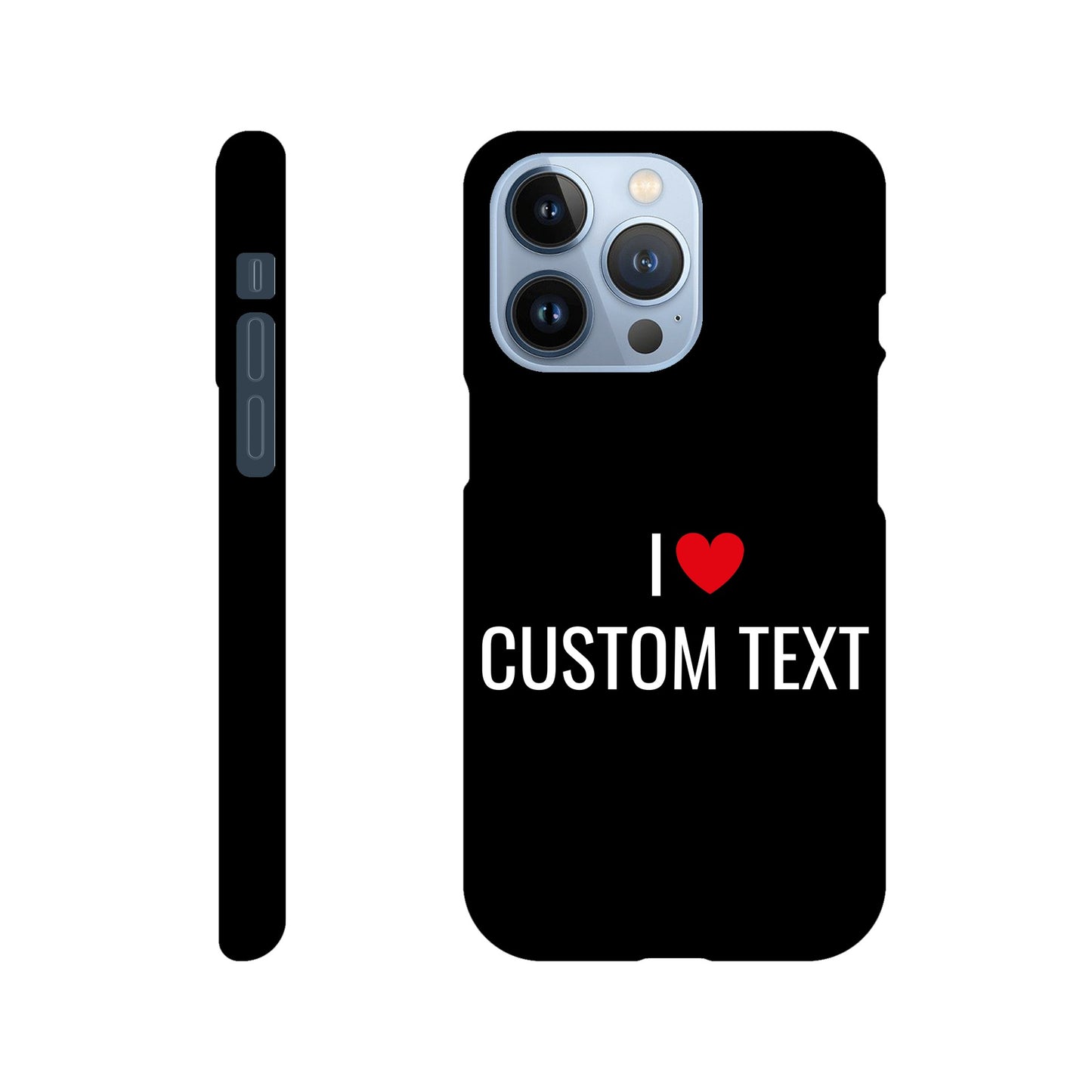 Coque I❤️ "Custom Text"- Slim case