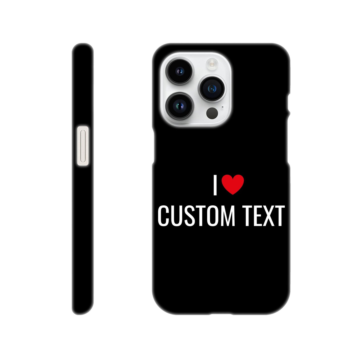 Coque I❤️ "Custom Text"- Slim case