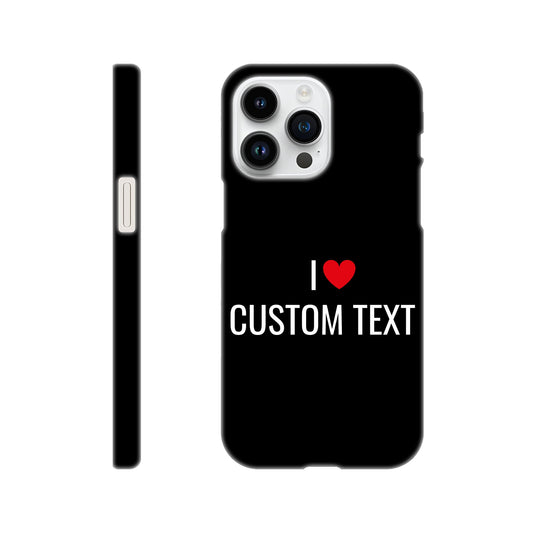 Personalisierbare Hülle I❤️ "Custom Text - Slim Case